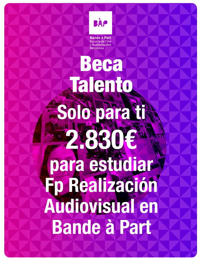 Beca Talent per estudiar FP de Realització Audiovisual a Bande à Part